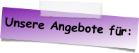 Unsere Angebote für: